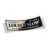 Loud N Slow Slap